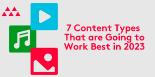 7 Content Types That are Going to Work Best