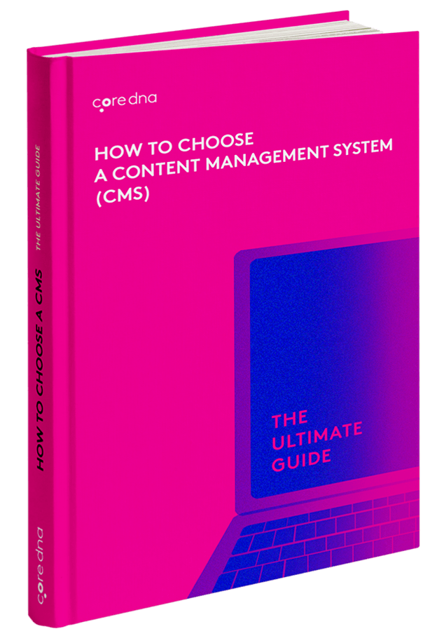 How To Choose The Right Cms The Definitive Guide Core Dna