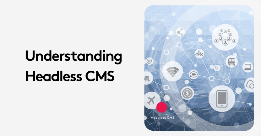 Headless CMS: The Complete Guide