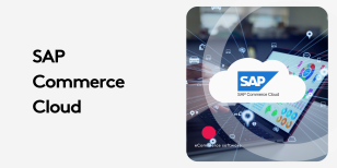 Enterprise eCommerce Solution - SAP Commerce Cloud