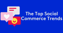 The Top Social Commerce Trends