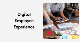 How Digital Employee Experience Transforms Workplace Culture