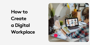 How to Create a Digital Workplace that Inspires