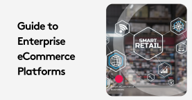 2025 Guide to Choosing the Best Enterprise eCommerce Platforms