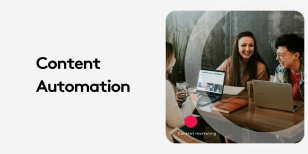 Content Automation: Creation, Workflows, and Delivery