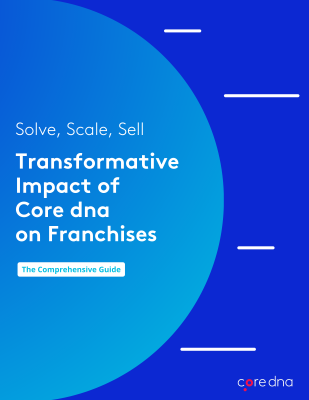Guide: Scale Your Franchise Operations with Core dna