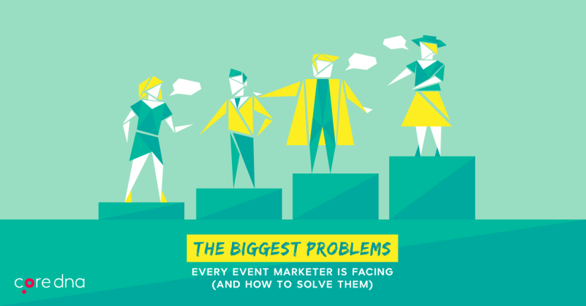 event-marketing-the-biggest-problems-event-marketers-are-facing-core-dna