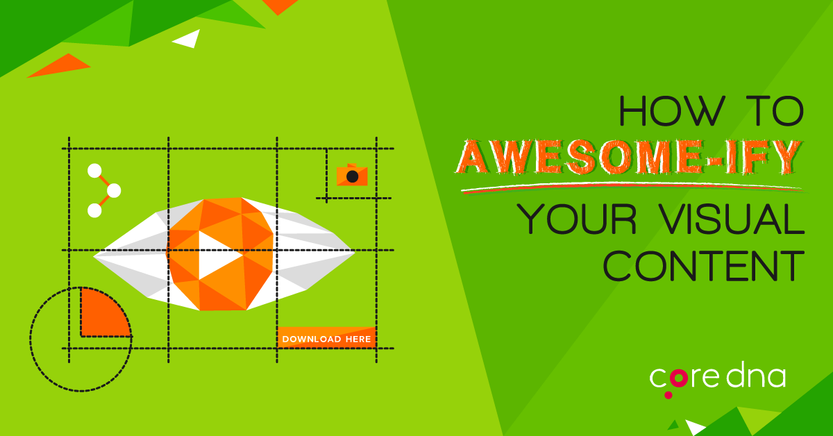 How to Awesome-ify Your Visual Content - Core dna