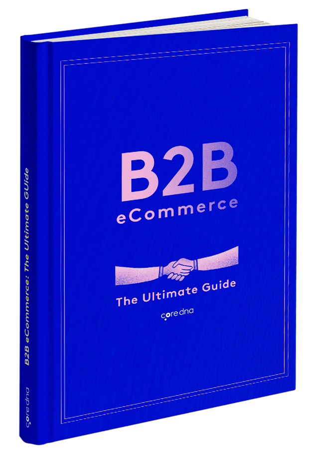 B2B ECommerce Platform Best Practice Guide - Core Dna