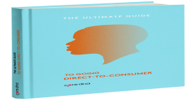 Going Direct-to-Consumer: The Definitive Guide