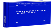 Progressive Web App (PWA): The Ultimate Guide